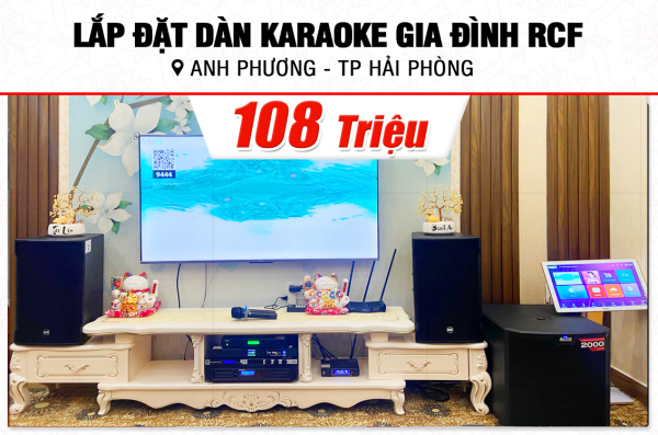 Lắp đặt dàn karaoke trị giá 108tr cho anh Phương tại Hải Phòng (RCF CMAX 4112, BPA-8200, KX180A, TS315S, JBL VM300,…) 