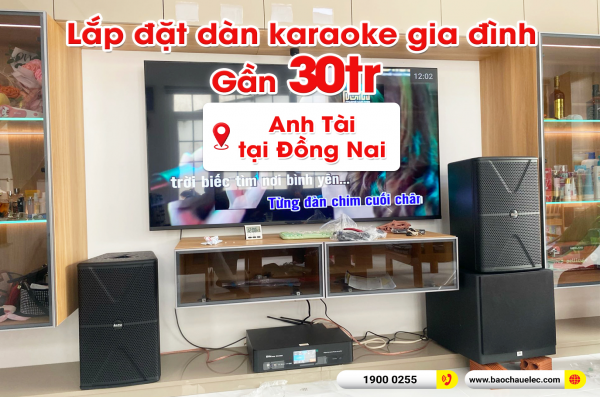 Lắp đặt dàn karaoke trị giá gần 30 triệu cho anh Tài tại Đồng Nai (Alto AT1000II, BKSound DKA 6500, JBL A120P)