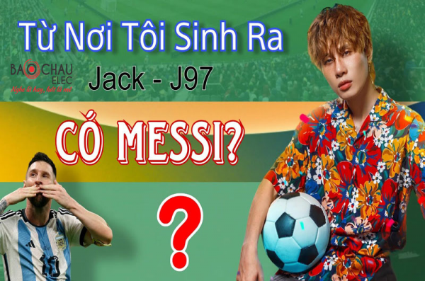 Lời bài hát Từ Nơi Tôi Sinh Ra - Jack J97. Bản Chuẩn