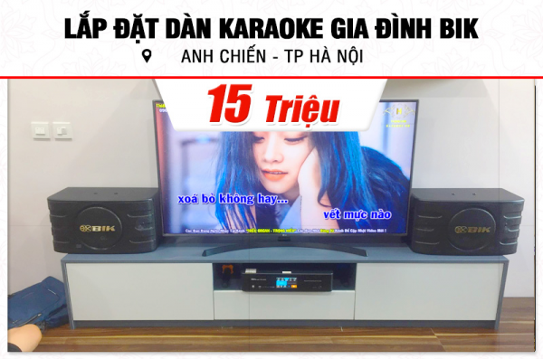 Lắp đặt dàn karaoke BIK 15tr cho anh Chiến tại Hà Nội (BIK BJ-S668, BKSound DKA 6500)