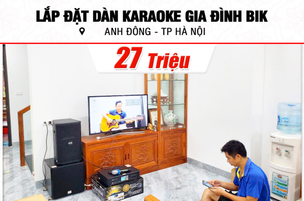 Lắp đặt dàn karaoke BIK 27tr cho anh Đông ở Hà Nội (BIK BSP 410II, BKSound DKA 6500, BKSound SW512)
