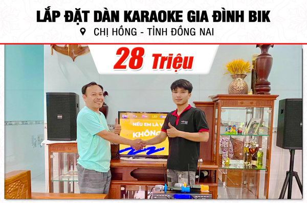 Lắp đặt dàn karaoke BIK 28tr cho chị Hồng tại Đồng Nai (BIK BSP 410II, VM420A, BKSound KP500, U900 Plus X)
