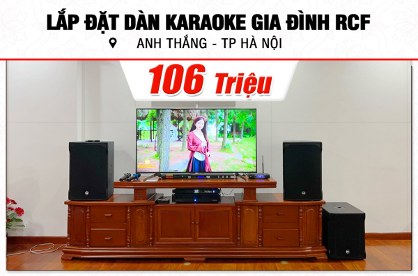 Lắp đặt dàn karaoke RCF 106tr cho anh Thắng tại Hà Nội (RCF EMAX 3112 MK2, IPS 2.5K, KX180A, 702AS II, VM300,…) 