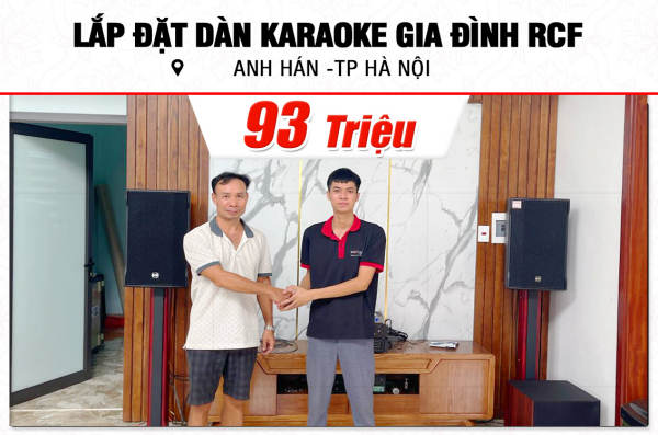 Lắp đặt dàn karaoke RCF 93tr cho anh Hán tại Hà Nội (RCF CMAX 4112, BPA-8200, K9900II Luxxury, A120P, BJ-U500)