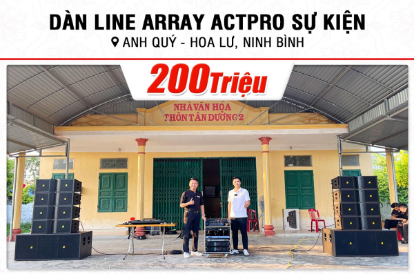 Lắp đặt dàn Line Array Actpro sự kiện, đám cưới 200tr cho anh Quý tại Ninh Bình (Actpro KR210, Actpro KR28, FP14000, MG12XU, DSP48,…) 