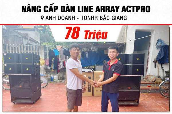 Nâng cấp dàn Line Array Actpro sự kiện, đám cưới 78tr cho anh Doanh tại Bắc Giang (Actpro KR210, FP10000Q, DSP48, X5 Plus…) 