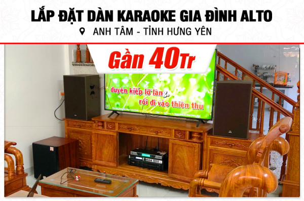 Lắp đặt dàn karaoke Alto gần 40tr cho anh Tâm tại Hưng Yên (Alto BLS12+, CA-J602, X6 Luxury, SW612C, BCE UGX12)