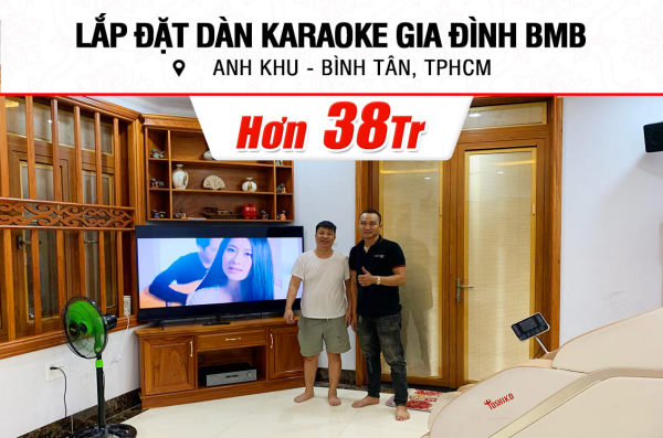 Lắp đặt dàn karaoke BMB hơn 38tr cho anh Khu ở TPHCM (BMB CSJ-06 SE, K9900II Luxury, AXR100, BBS-S290D)
