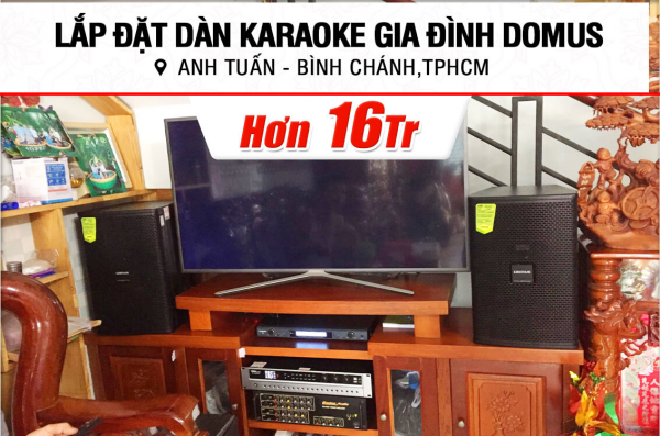 Lắp đặt dàn karaoke Domus hơn 16tr cho anh Tuấn ở TPHCM (Domus DP6100 Max, BKSound DP3600 New)
