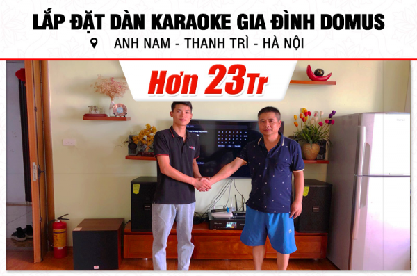 Lắp đặt dàn karaoke Domus hơn 23tr cho anh Nam tại Hà Nội (Domus DP6100 Max, DKA BKSound 6500, SW312C)