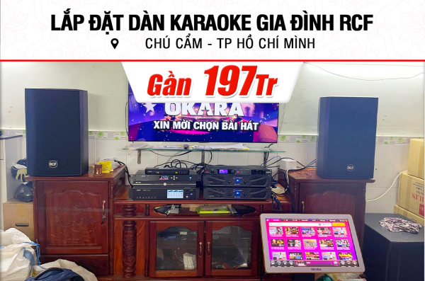 Lắp đặt dàn karaoke RCF gần 197tr cho chú Cẩm ở TPHCM (RCF Acustica C 5212-99, Xli3500, XLi2500, K9900II Luxury, 705AS II,...)