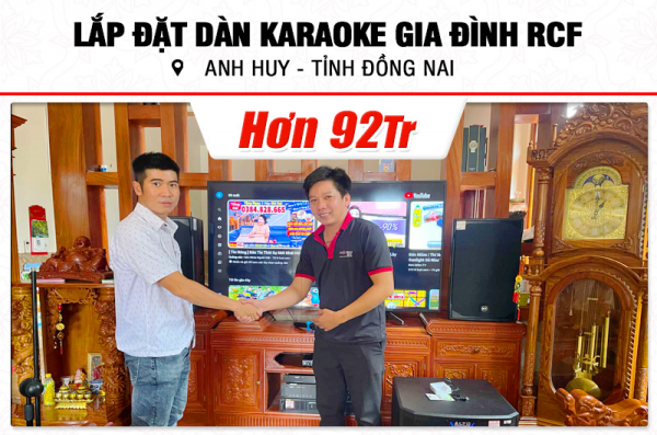 Lắp đặt dàn karaoke RCF hơn 92tr cho anh Huy tại Đồng Nai (3112 MK2, DAD 950, K9900II Luxury, Alto TS15S, VM300, AAP P8)