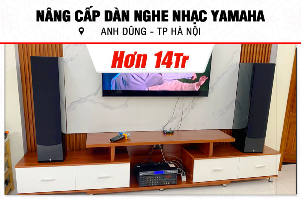 Nâng cấp dàn nghe nhạc Yamaha hơn 14tr cho anh Dũng tại Hà Nội (Yamaha NS-777, U900 Plus X, DA9 Plus)