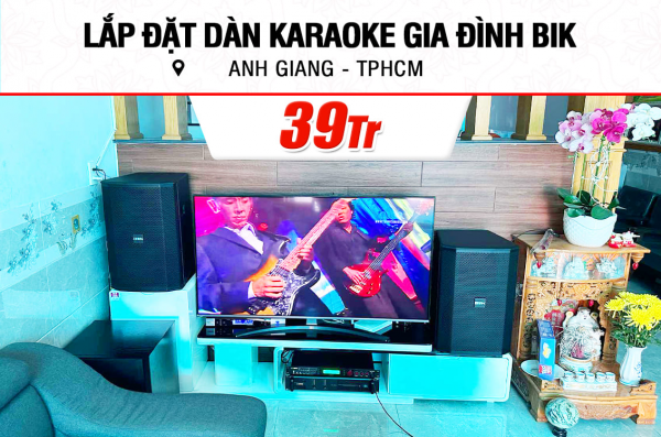 Lắp đặt dàn karaoke BIK 39tr cho anh Giang ở TPHCM (BIK BSP 412II, CA-J602, BPR-5600, BJ-U500, SW612)