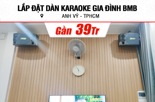 Lắp đặt dàn karaoke BMB gần 39tr cho anh Vỹ ở TPHCM (BMB CSD 880SE, BPA-4200, BPR-5600, BKSound SW512, BJ-U500)