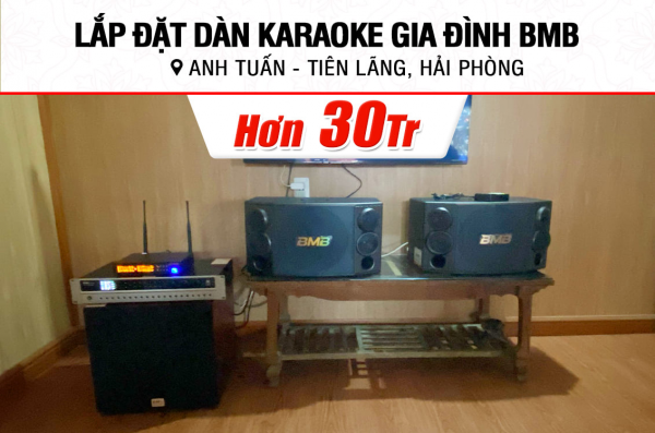 Lắp đặt dàn karaoke BMB hơn 30tr cho anh Tuấn ở Hải Phòng (BMB CSD 880SE, BKSound DP3600 New, SW312, BIK BJ-U100)