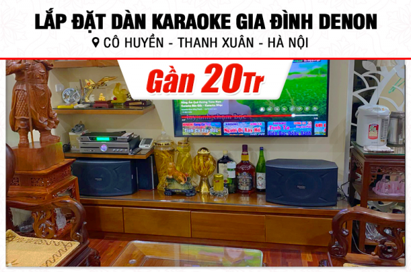 Lắp đặt dàn karaoke Denon gần 20tr cho cô Huyền tại Hà Nội (Denon DP-C10, BKSound DP4500, BCE UGX12) 