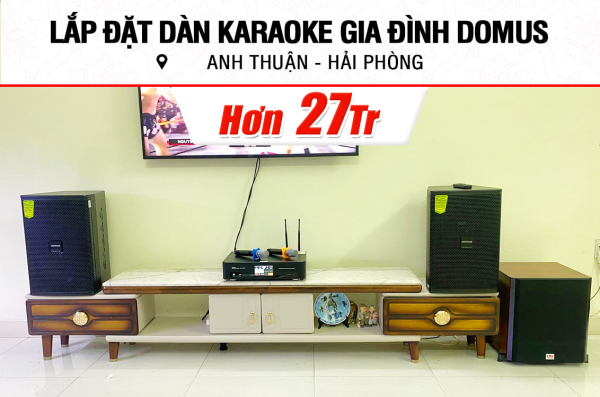 Lắp đặt dàn karaoke Domus hơn 27tr cho anh Thuận ở Hải Phòng (Domus DP6120 MAX, BKSound DKA 8500, BKSound SW612C)