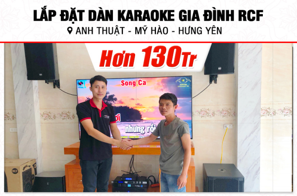 Lắp đặt dàn karaoke RCF hơn 130tr cho anh Thuật tại Hưng Yên (RCF CMAX 4112, IPS 2.5K, KX180A, 705AS II, VM300,…)