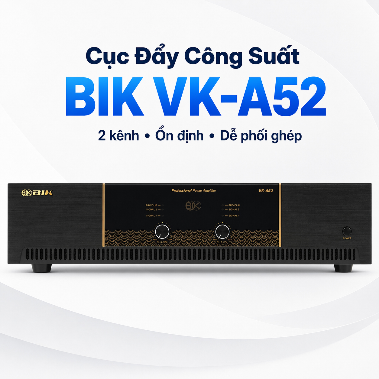 Cục đẩy công suất 2 kênh BIK VK-A52 (600W)