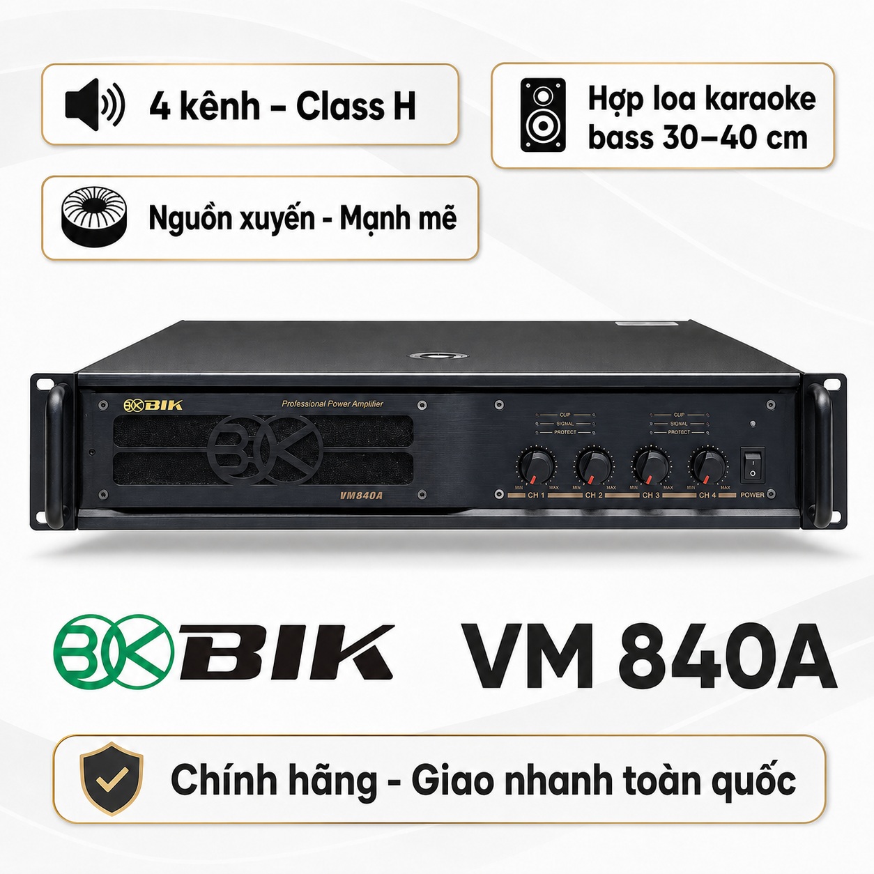 Cục đẩy công suất 4 kênh BIK VM 840A (Nguồn xuyến, Class H, 800W)