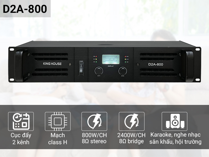 Cục Đẩy C&ocirc;ng Suất King House D2A-800