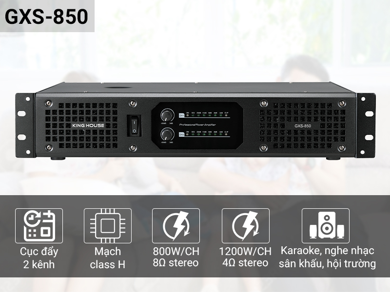 Cục Đẩy Công Suất 2 Kênh King House GXS-850