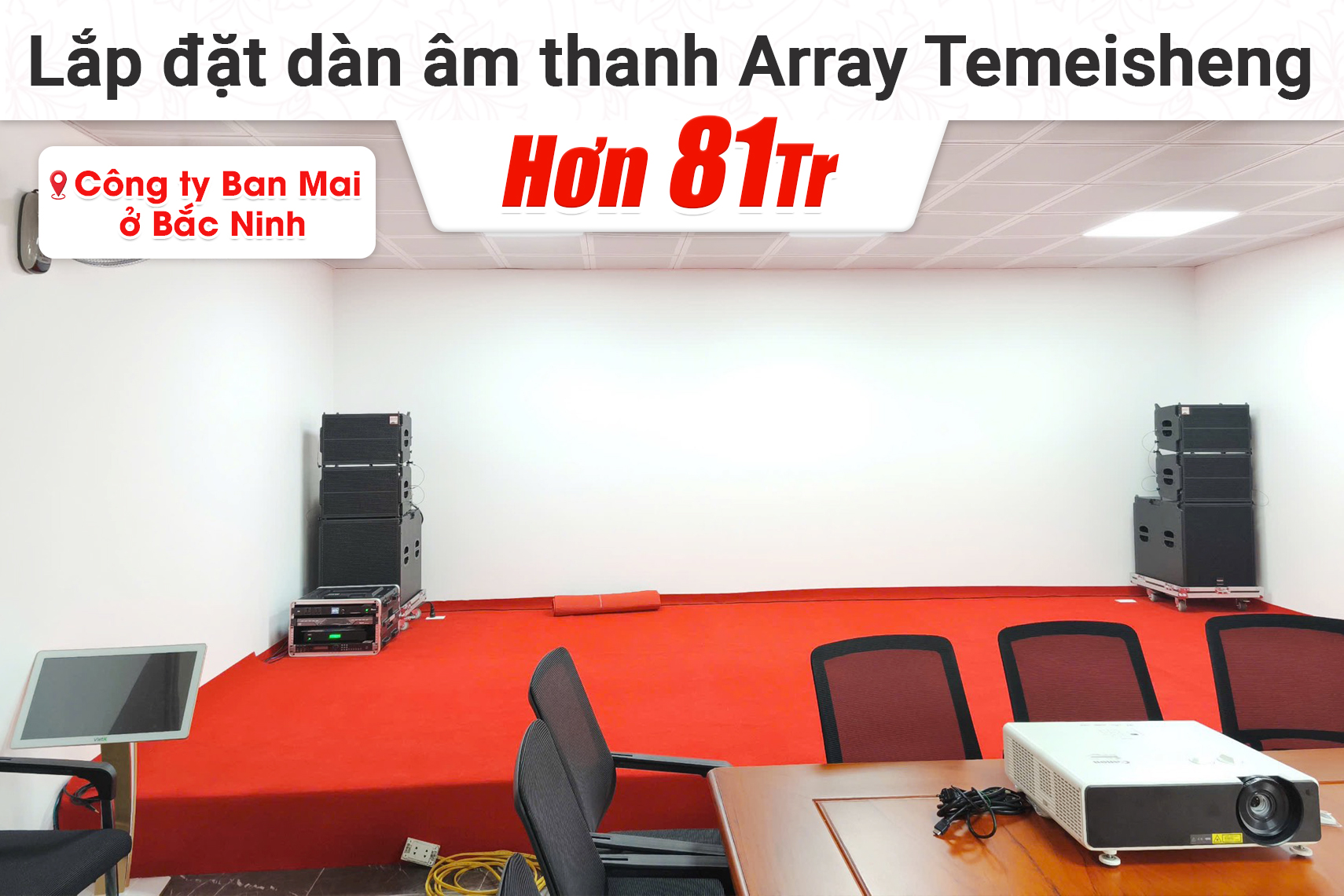 Lắp đặt dàn âm thanh hội trường Array Temeisheng hơn 81tr cho Công ty Ban Mai tại Bắc Ninh