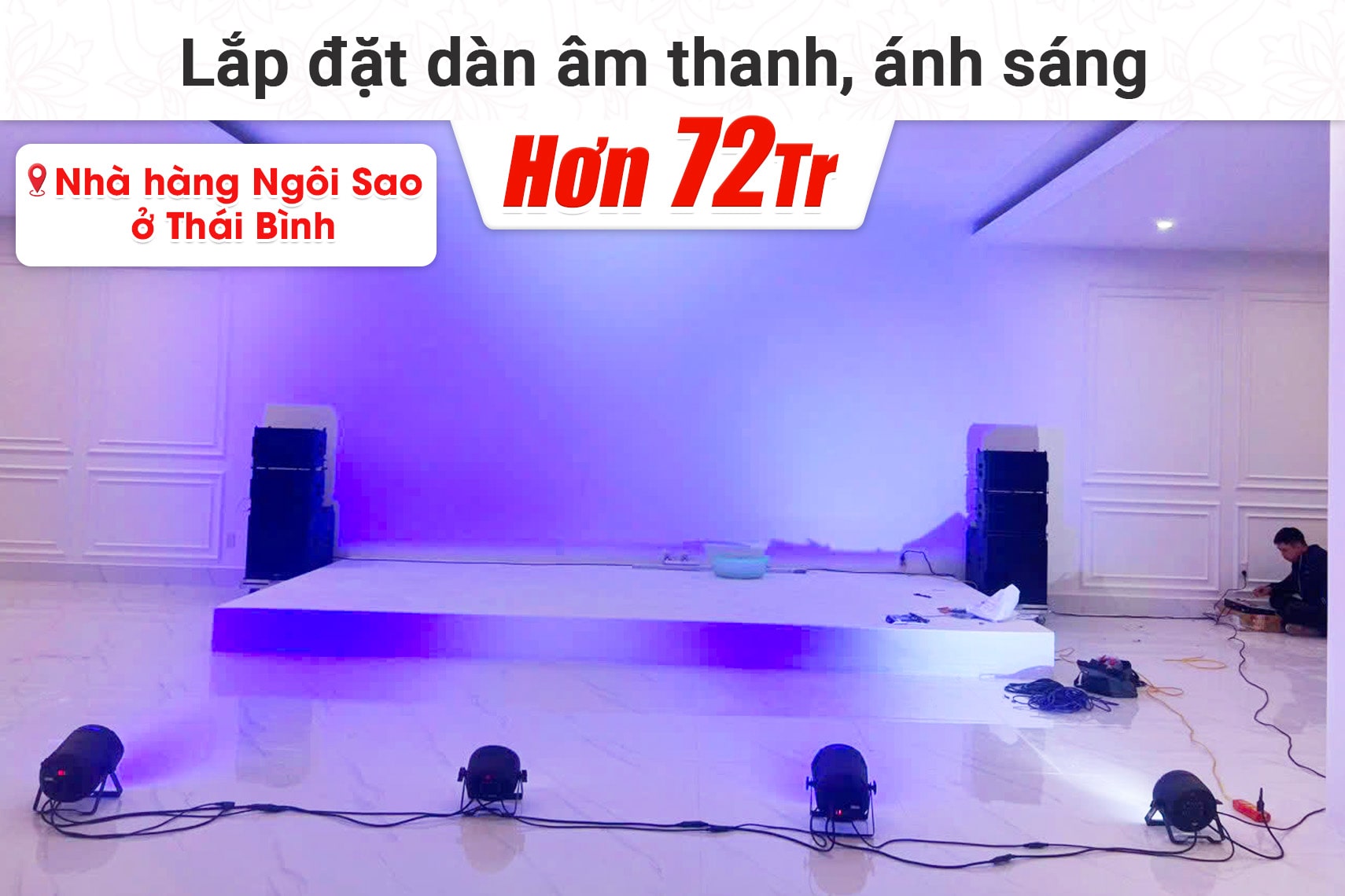 Lắp đặt hệ thống âm thanh, ánh sáng trị giá hơn 72tr cho nhà hàng Ngôi Sao tại Thái Bình