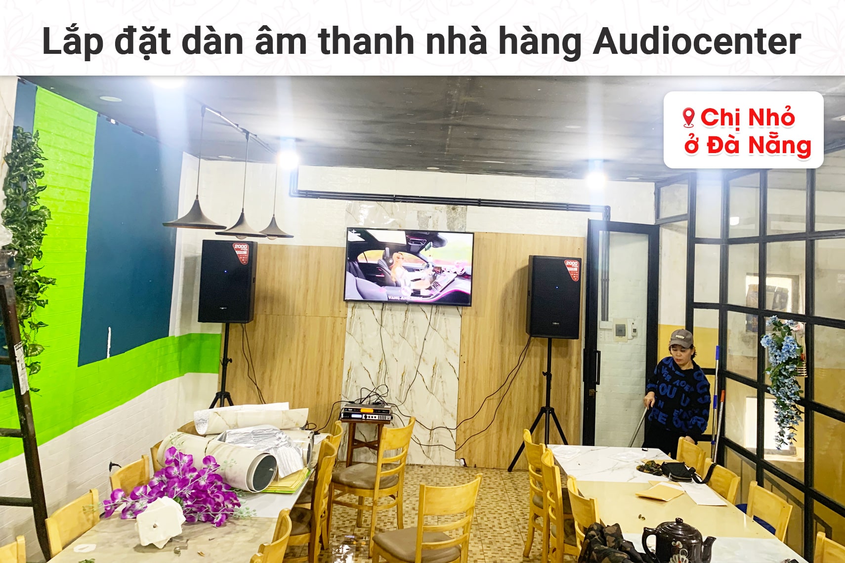 Lắp đặt dàn âm thanh nhà hàng Audiocenter cho chị Nhỏ tại Đà Nẵng