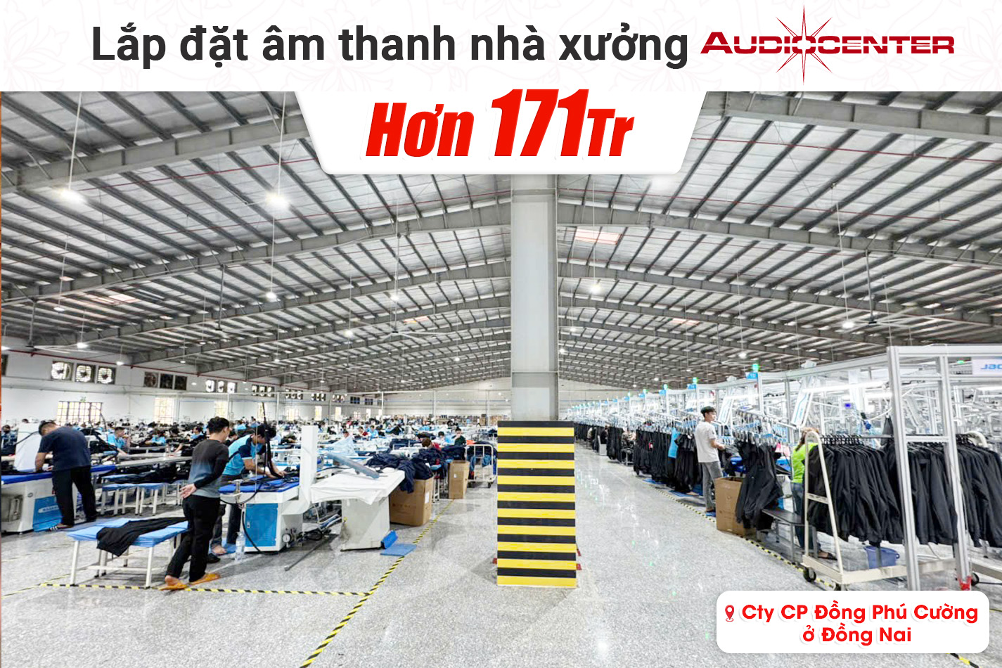 Lắp đặt âm thanh nhà xưởng Audiocenter hơn 171tr cho công ty CP Đồng Phú Cường tại Đồng Nai