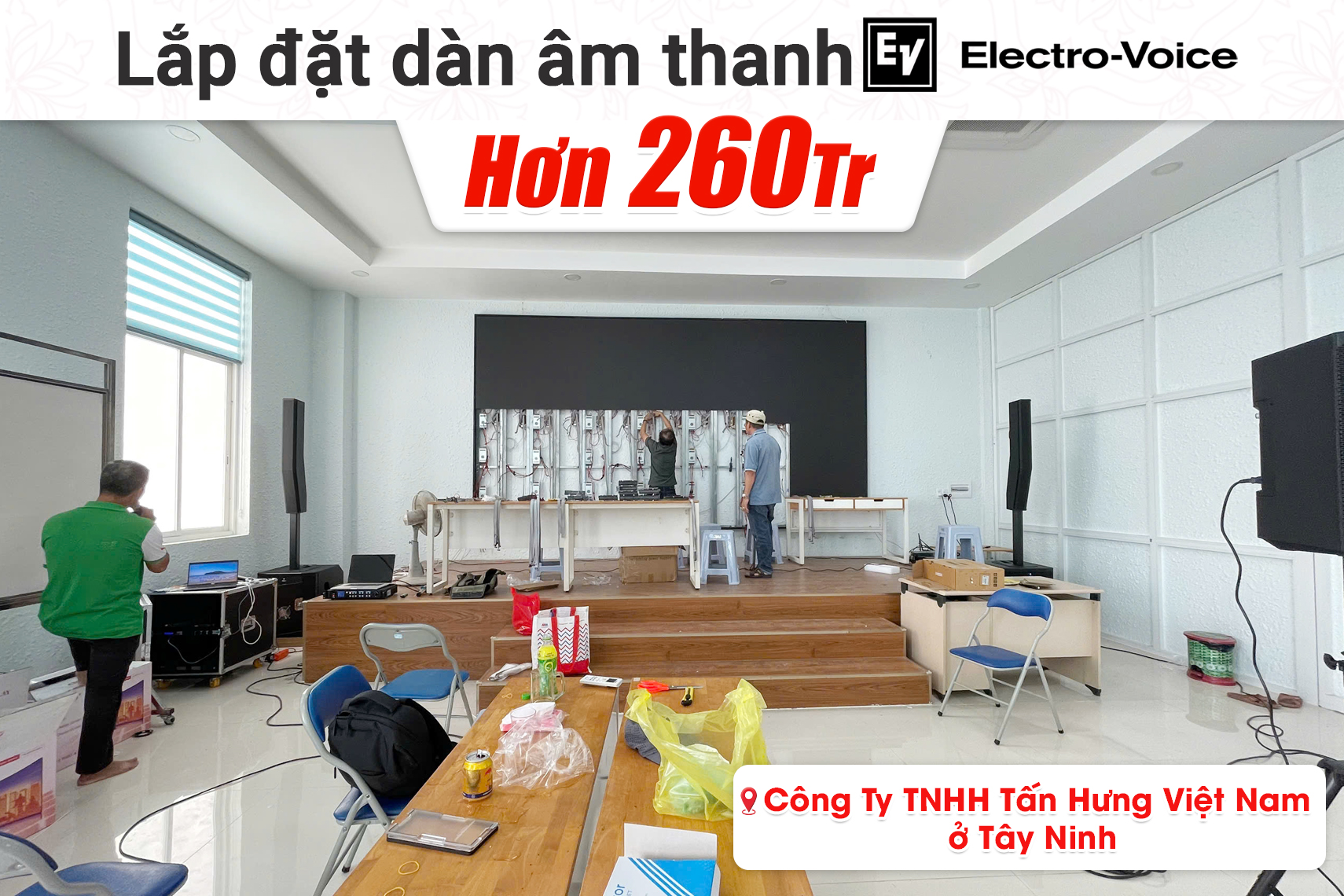 Lắp đặt dàn âm thanh hơn 260tr cho Công ty TNHH Tấn Hưng Việt Nam tại Tây Ninh