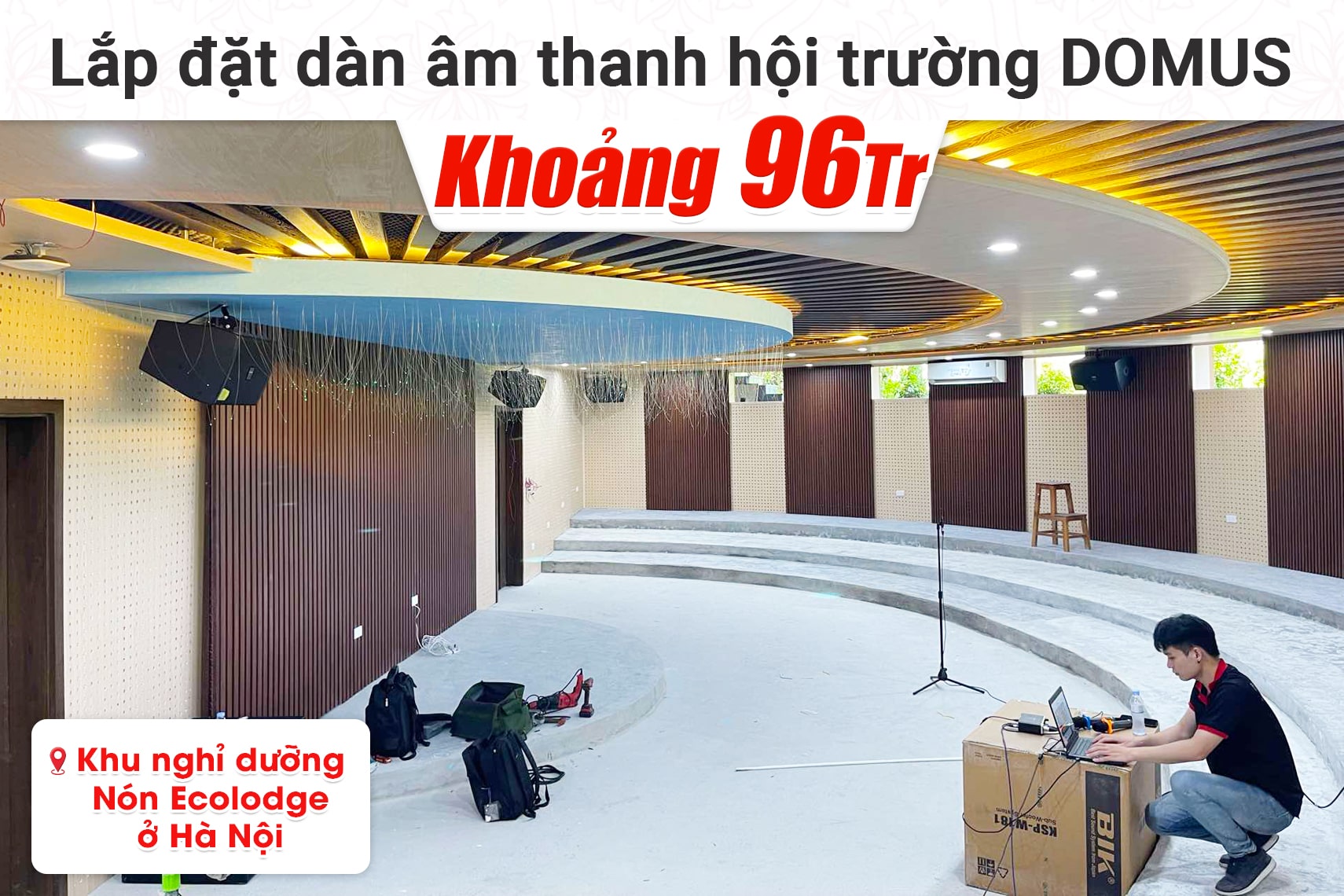Lắp đặt dàn âm thanh Domus cho Khu nghỉ dưỡng Nón Ecolodge tại Hà Nội
