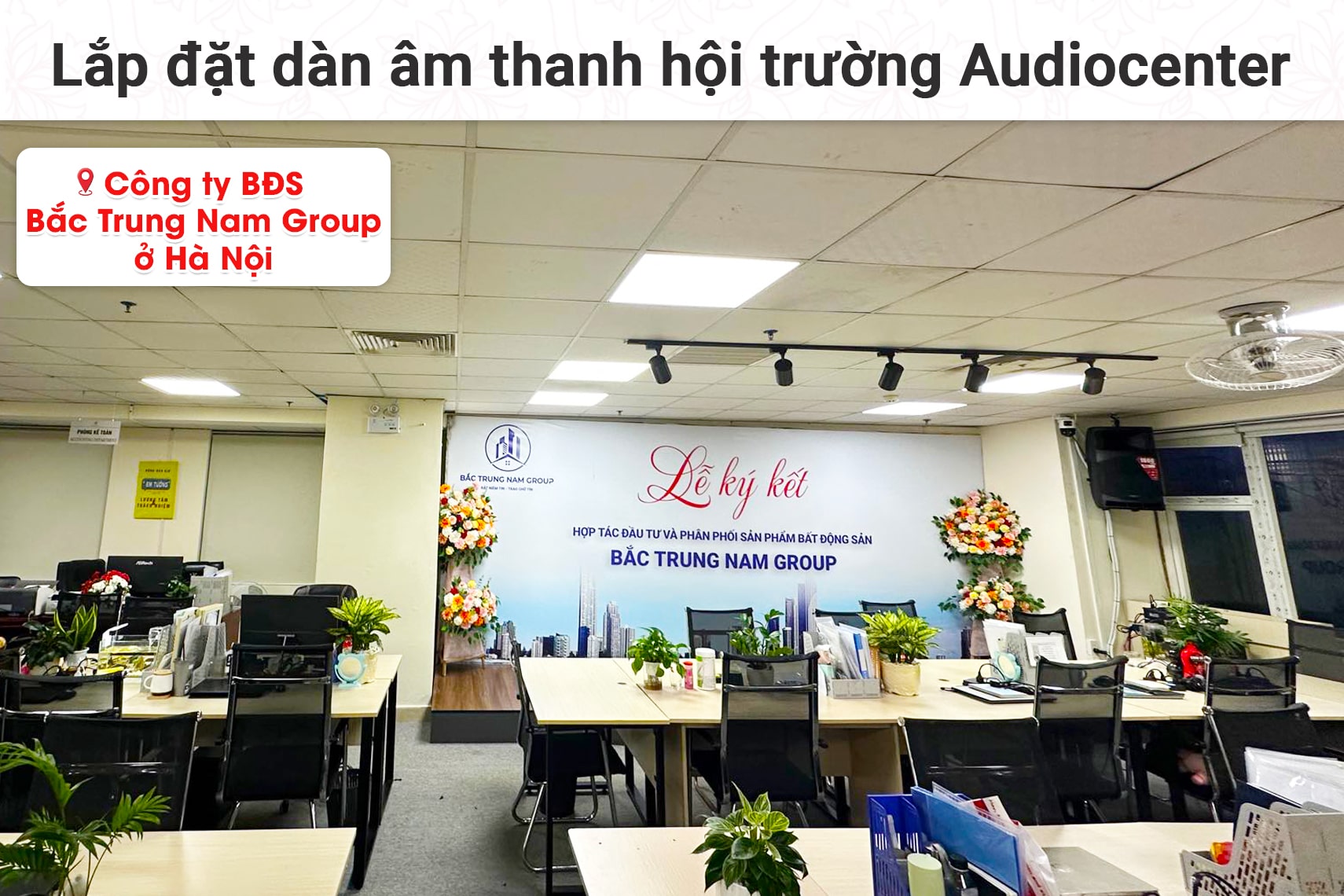 Lắp đặt dàn âm thanh hội trường Audiocenter cho Công ty BĐS Bắc Trung Nam Group tại Hà Nội