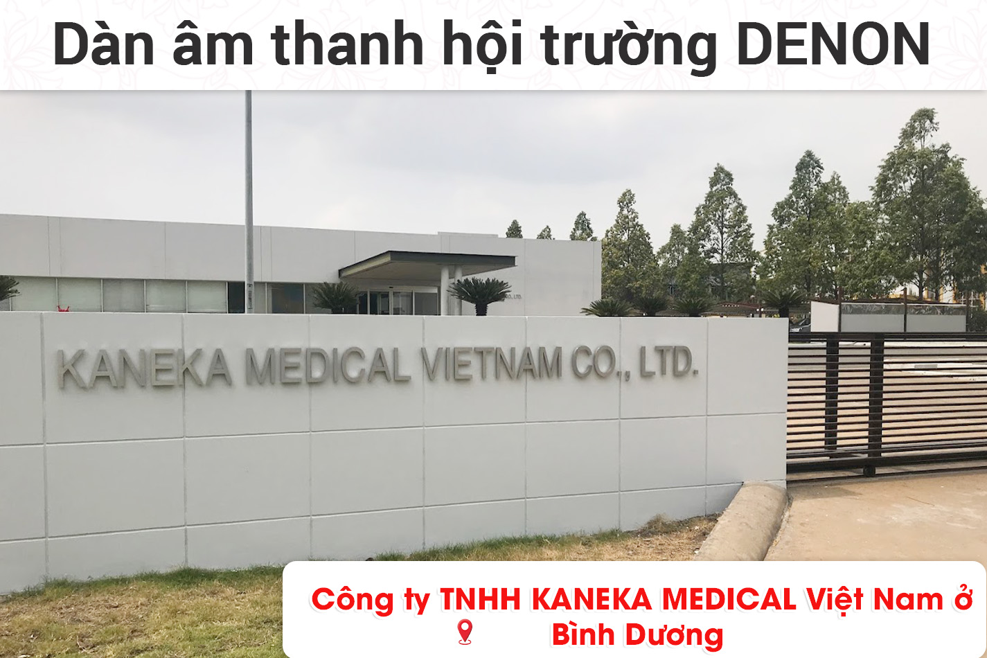 Lắp đặt dàn âm thanh hội trường Denon cho Công ty TNHH KANEKA MEDICAL tại Bình Dương