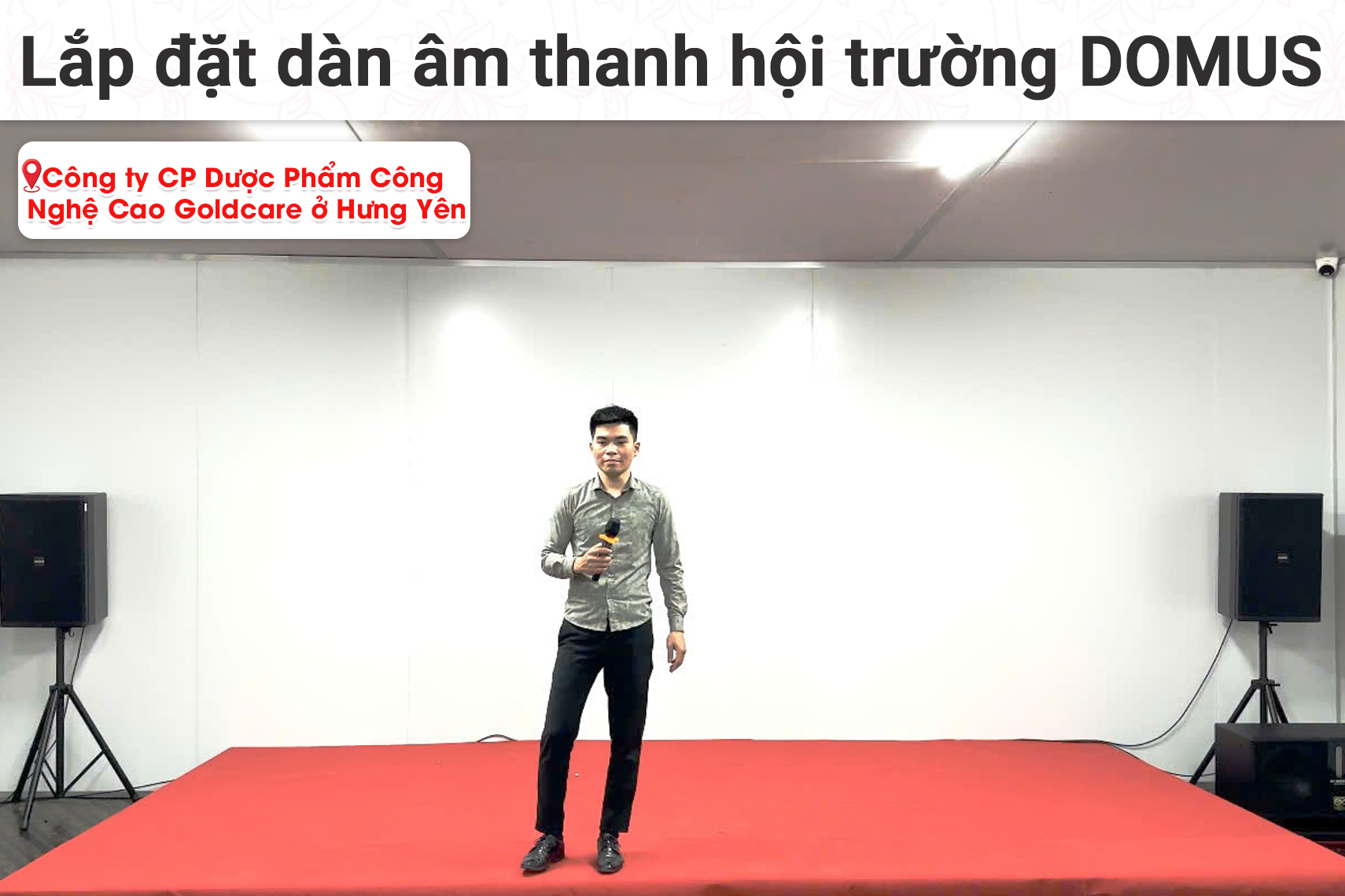 Lắp đặt dàn âm thanh hội trường Domus cho Công Ty Cổ Phần Dược Phẩm Công Nghệ Cao Goldcare tại Hưng Yên