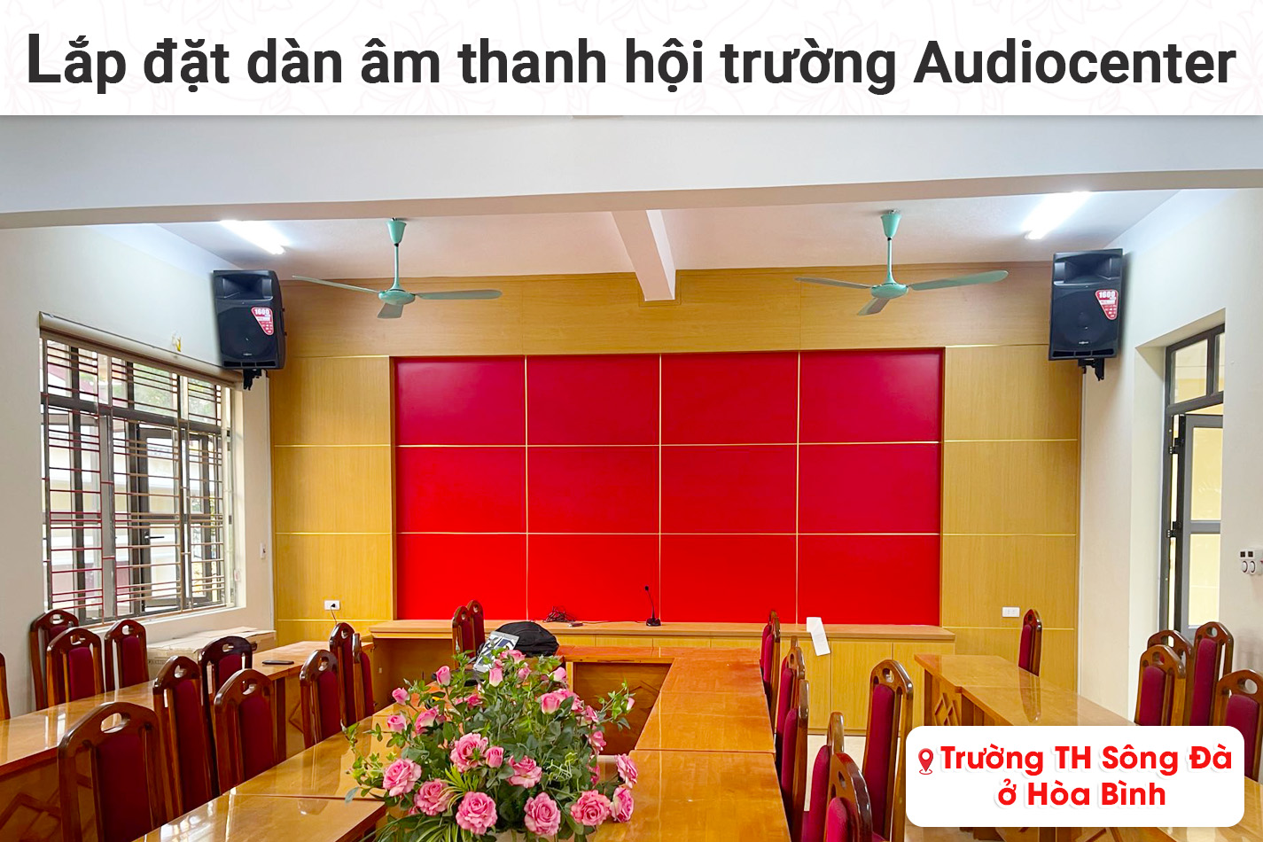 Lắp đặt dàn âm thanh hội trường Audiocenter cho Trường TH Sông Đà tại Hòa Bình