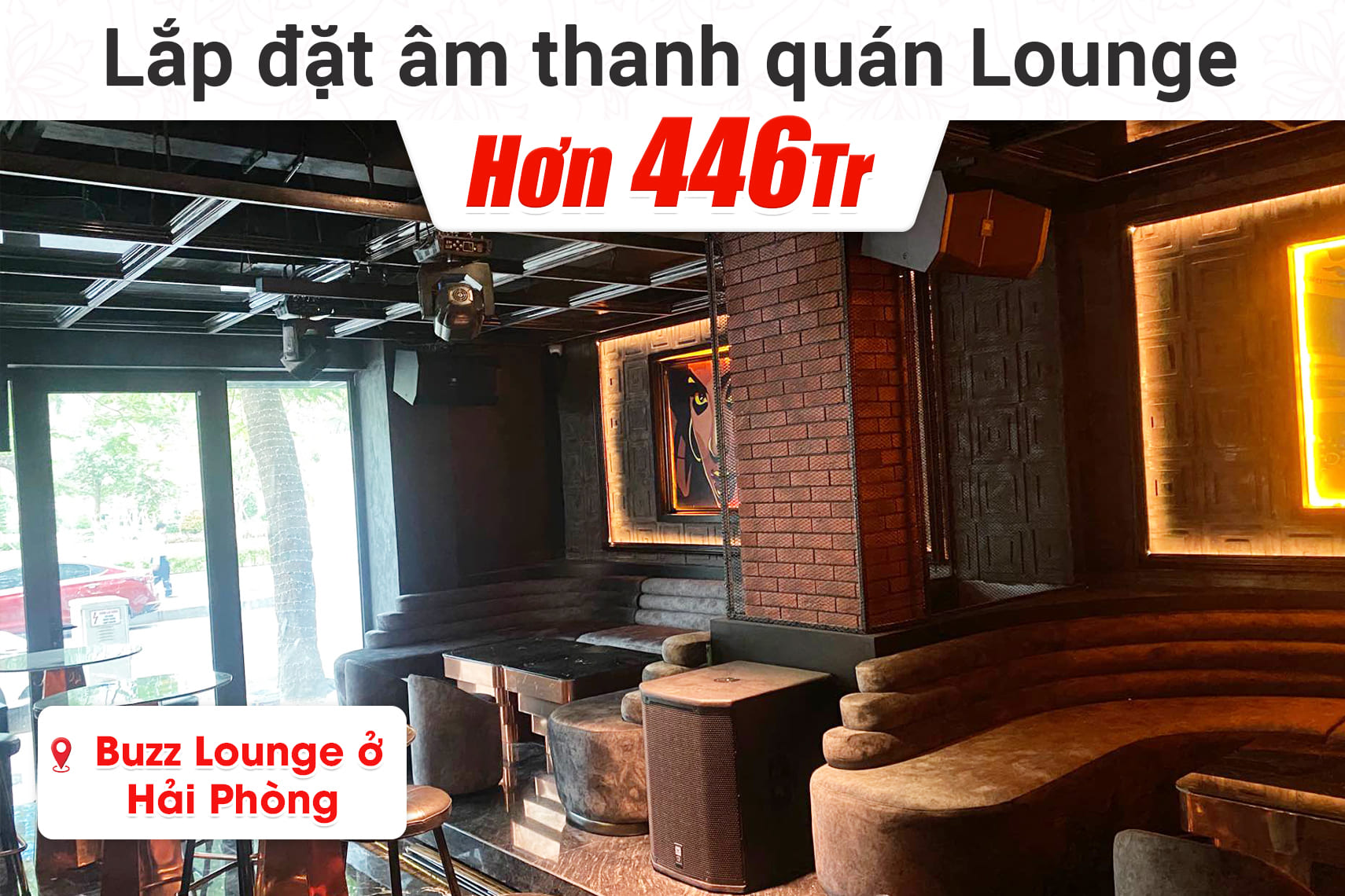 Lắp đặt dàn âm thanh hơn 446tr quán Buzz Lounge Hải Phòng