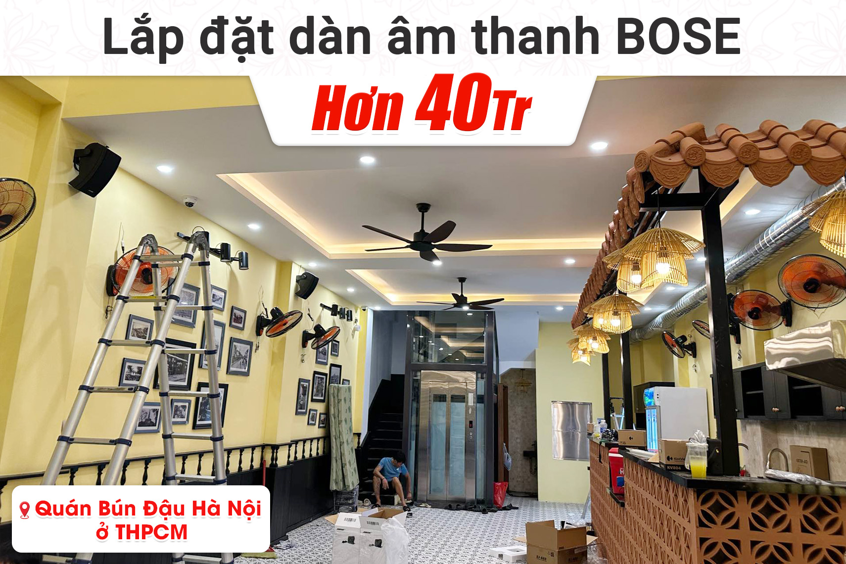 Lắp đặt dàn âm thanh Bose cho Quán Bún Đậu HN tại TPHCM