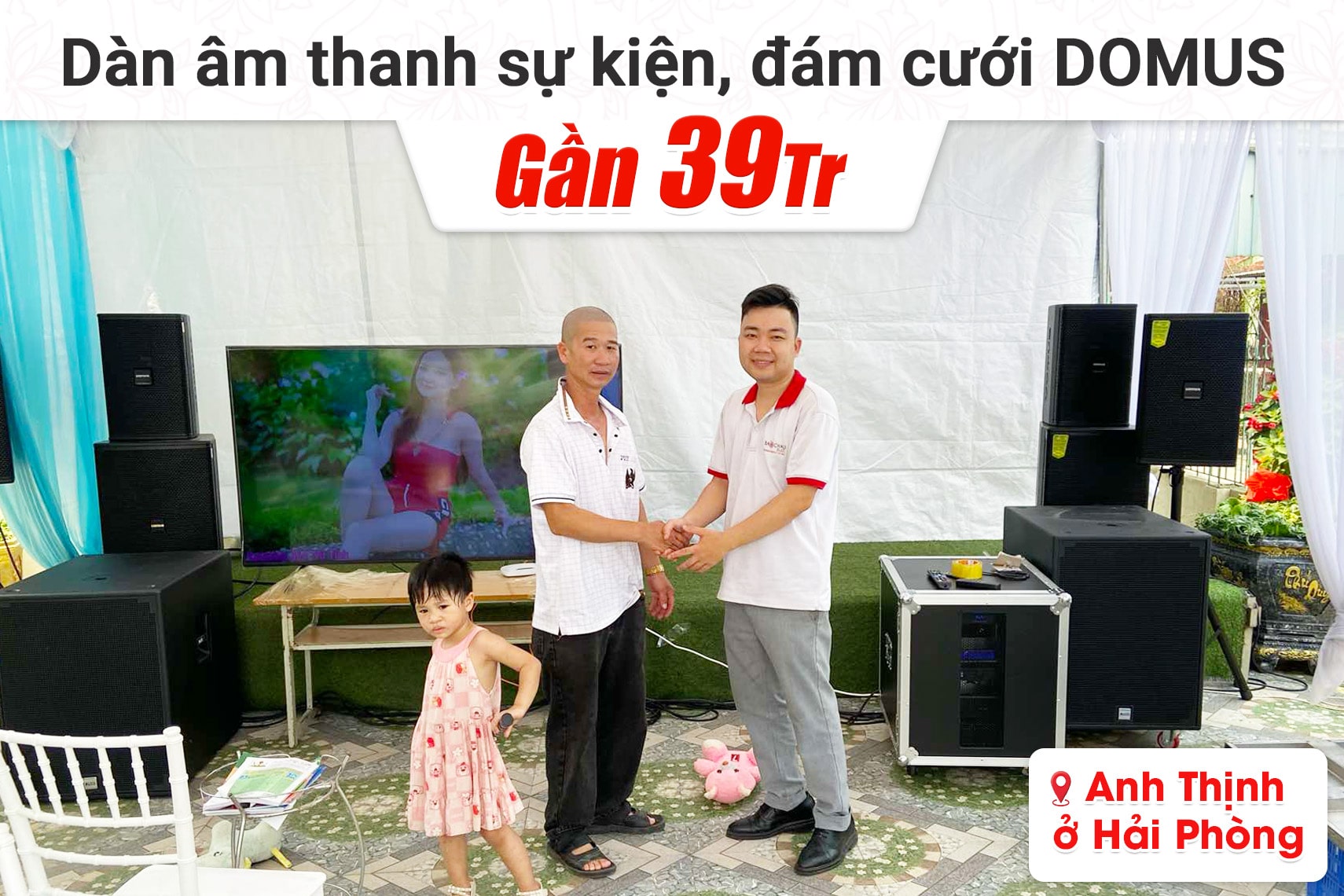 Lắp đặt dàn âm thanh sự kiện, đám cưới Domus gần 39tr cho anh Thịnh tại Hải Phòng