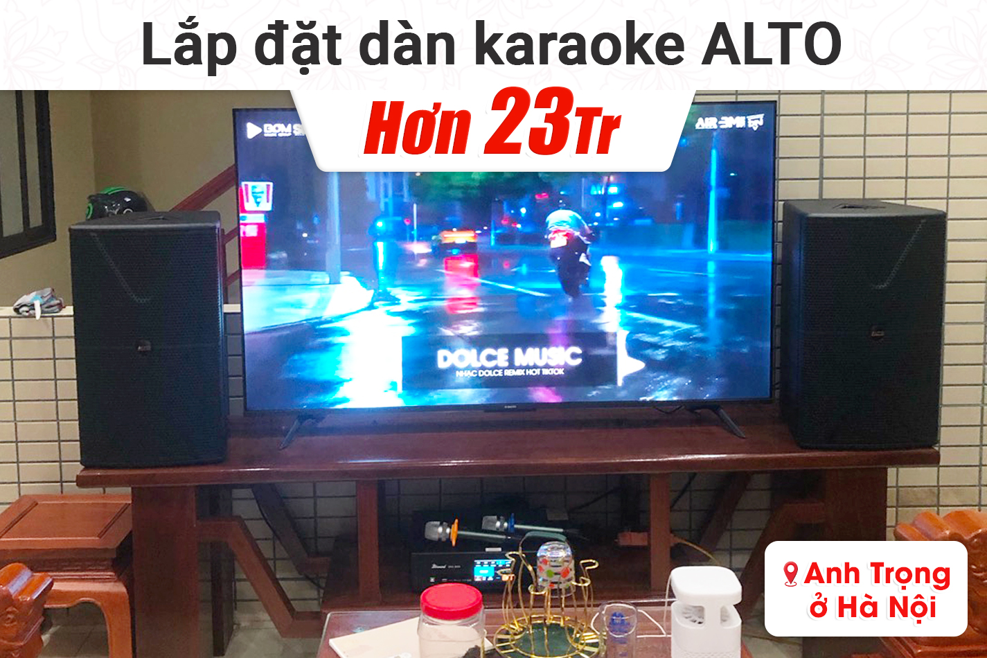Lắp đặt dàn karaoke Alto hơn 23tr cho anh Trọng tại Hà Nội