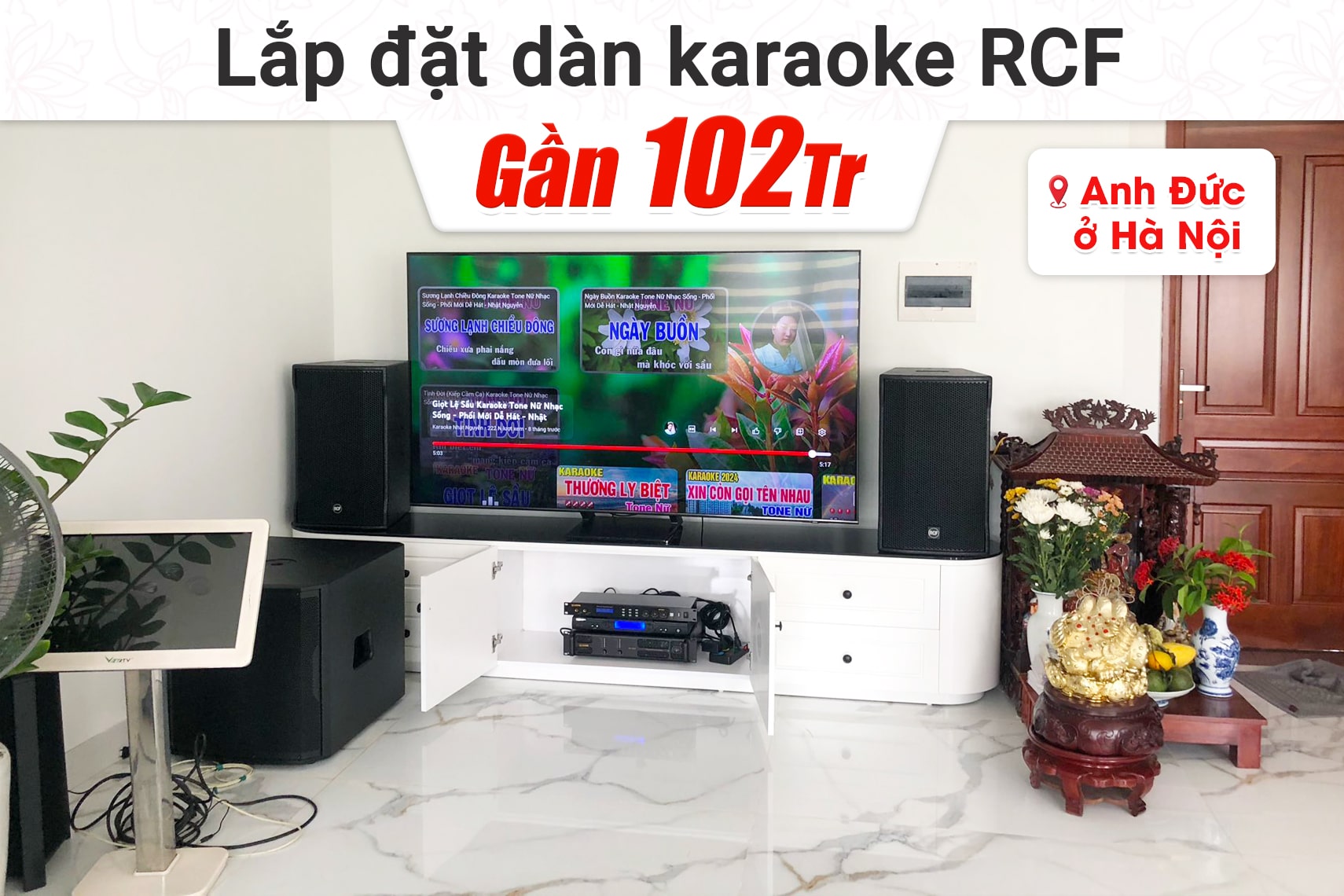 Lắp đặt dàn karaoke RCF gần 102tr cho anh Đức tại Hà Nội