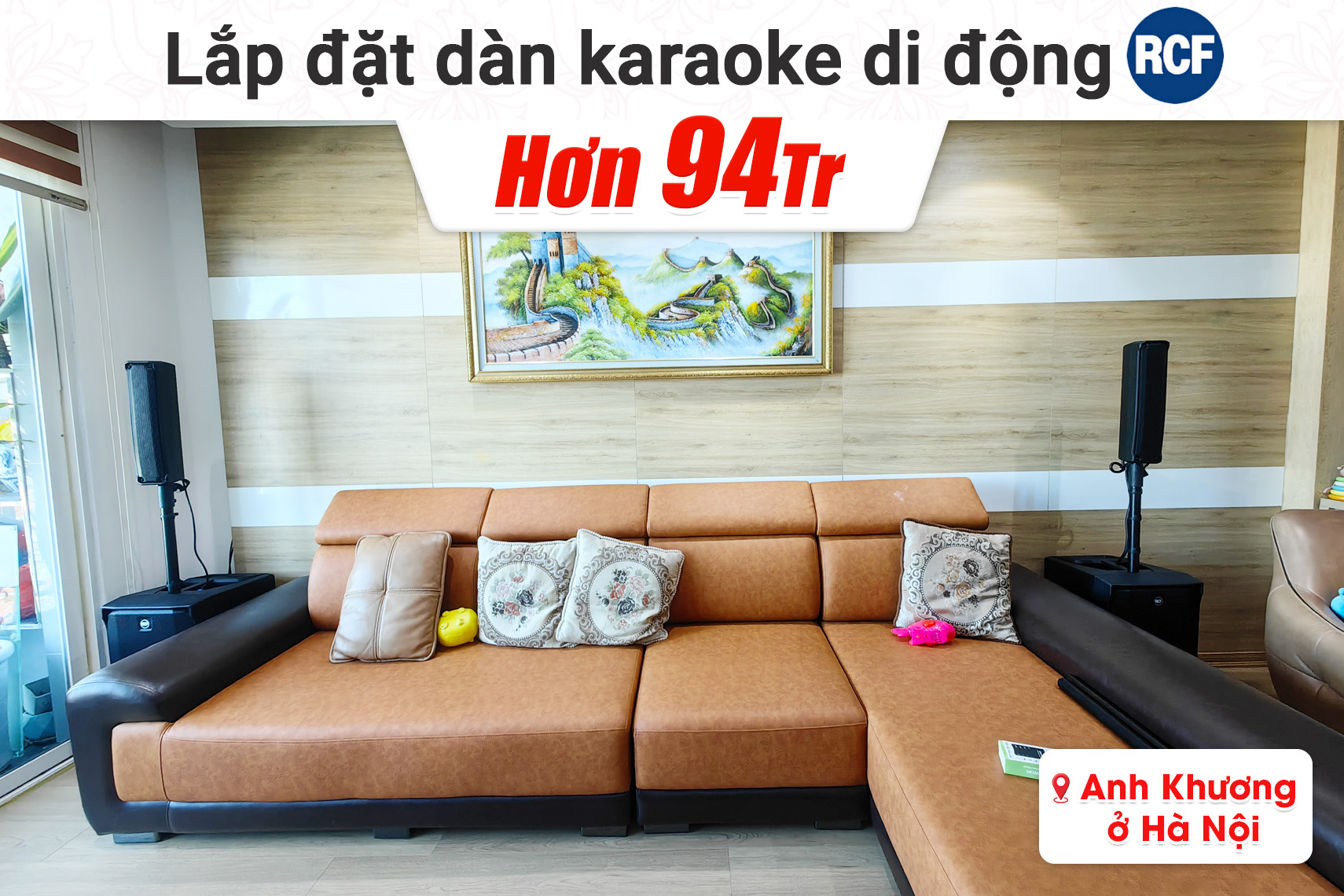 Lắp đặt dàn karaoke di động RCF hơn 94tr cho anh Khương tại Hà Nội