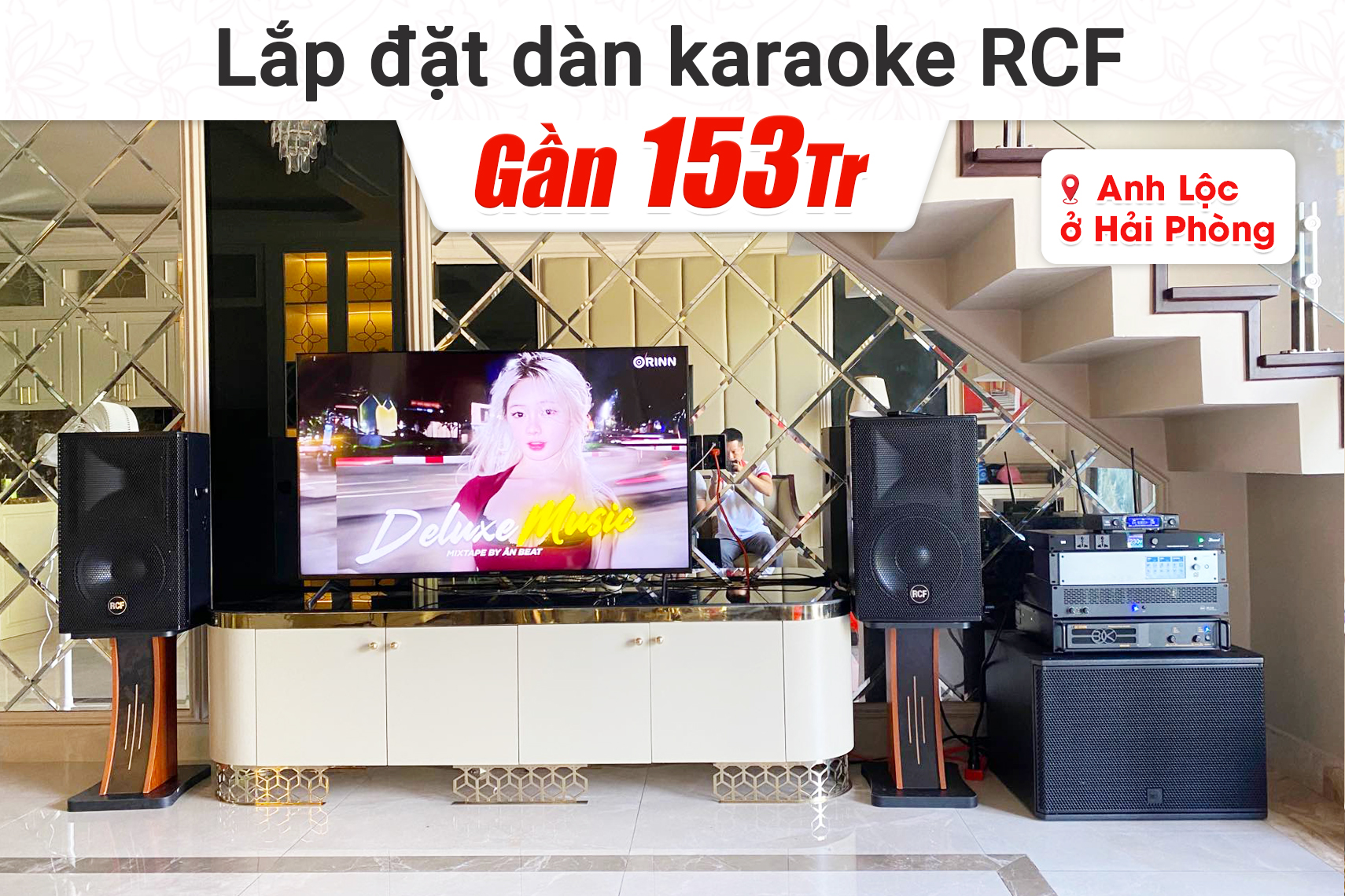Lắp đặt dàn karaoke RCF gần 153tr cho anh Lộc tại Hải Phòng