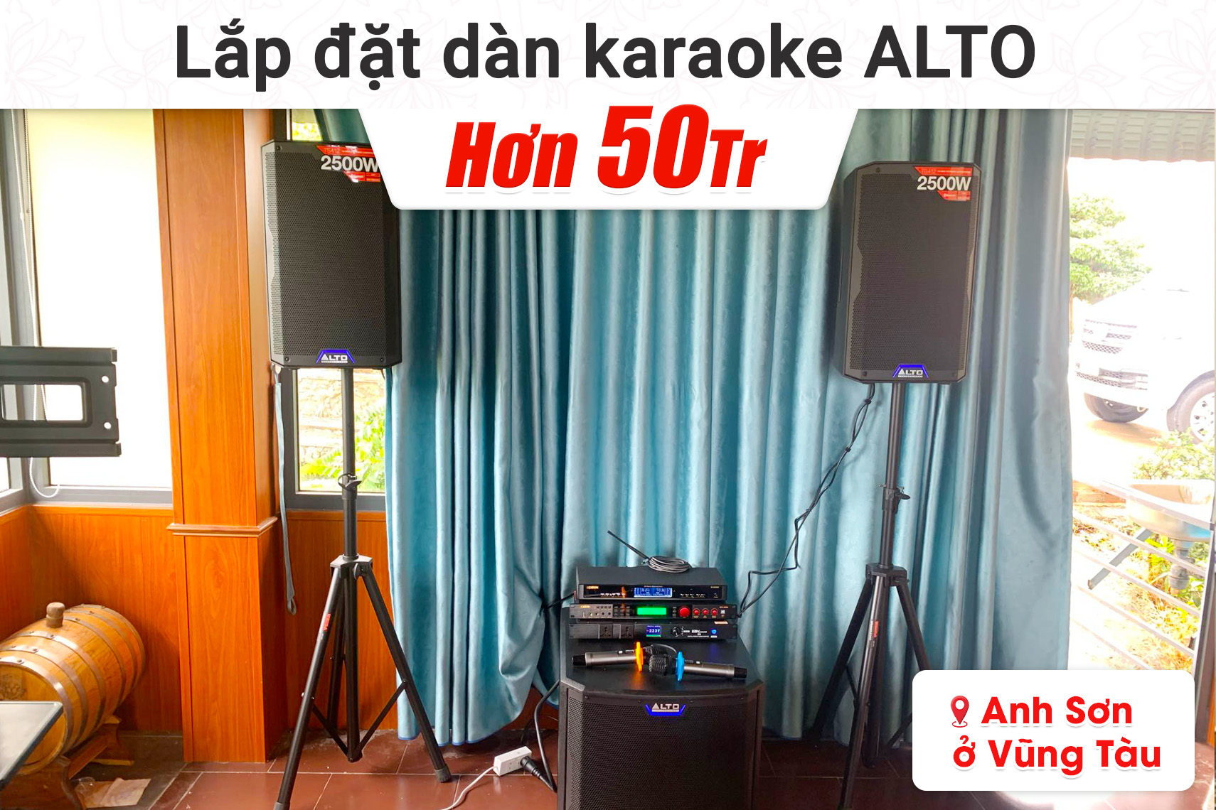Lắp đặt dàn karaoke Alto hơn 50tr cho anh Sơn tại Vũng Tàu