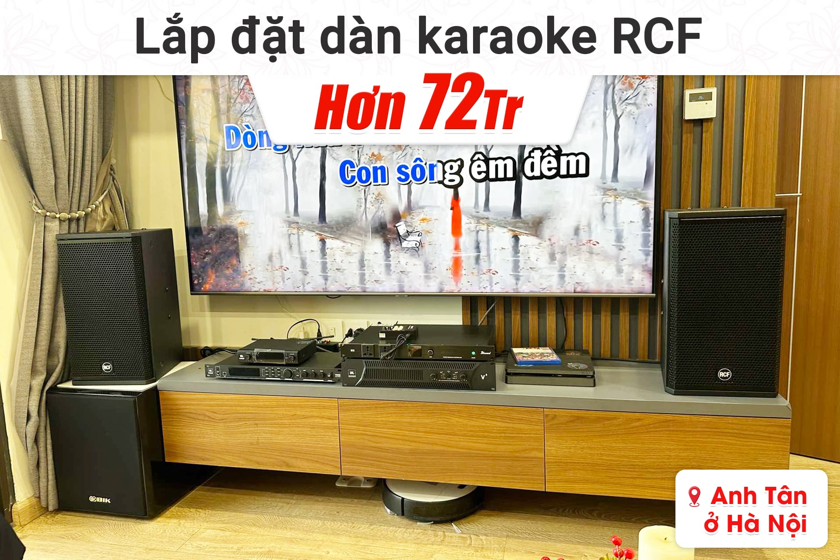 Lắp đặt dàn karaoke RCF hơn 72tr cho anh Tân tại Hà Nội