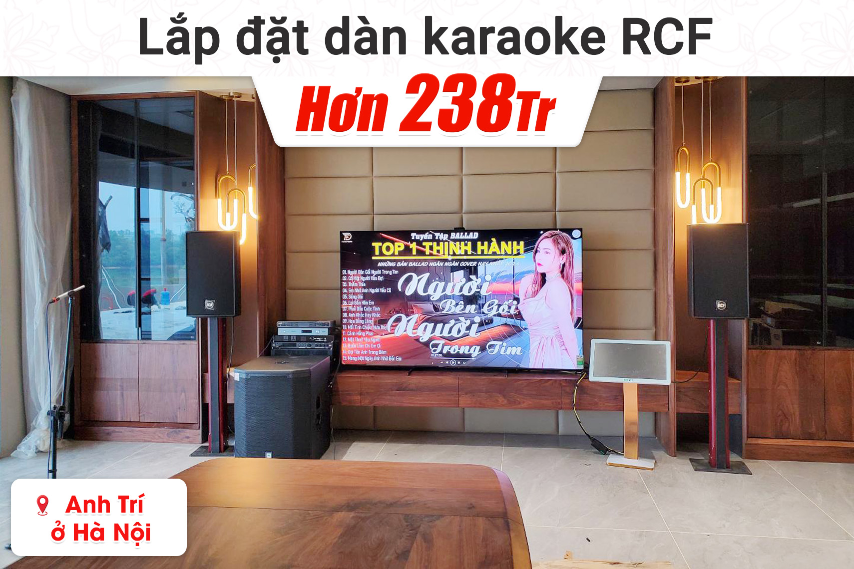 Lắp đặt dàn karaoke RCF hơn 238tr cho anh Trí tại Hà Nội (RCF C5212-66, IPS 5.0K, VX8, PRX 418S, WB5000S,…)