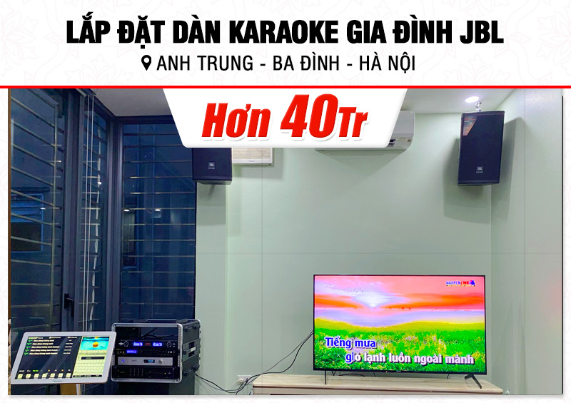 Lắp đặt dàn karaoke JBL hơn 40tr cho anh Trung tại Hà Nội (JBL MTS10, J604, BPR-8500,...) 