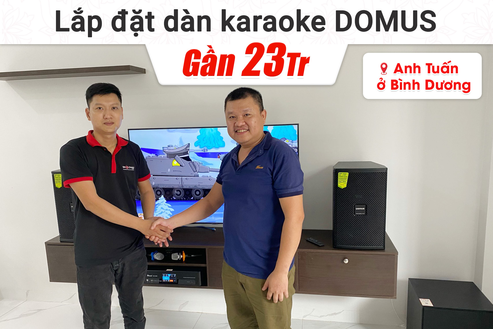 Lắp đặt dàn karaoke Domus gần 23tr cho anh Tuấn tại Bình Dương