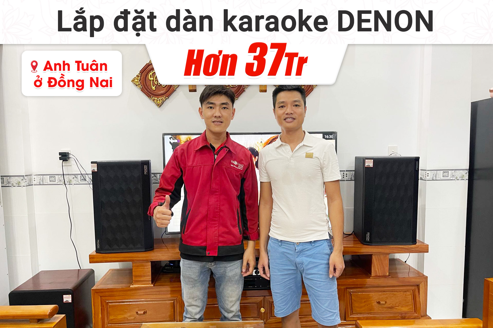 Lắp đặt dàn karaoke Denon hơn 37tr cho anh Tuân tại Đồng Nai